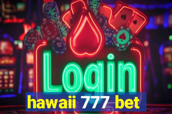 hawaii 777 bet